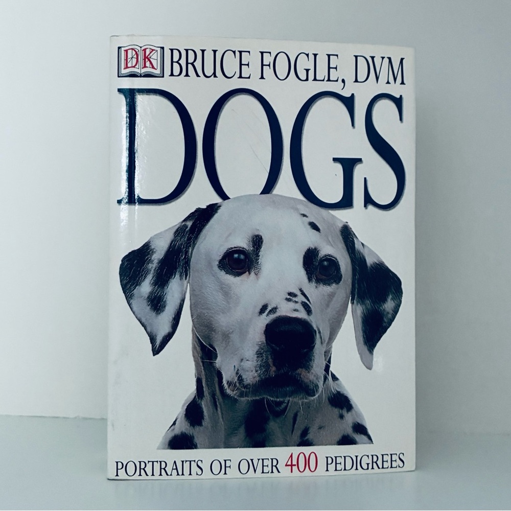 First Edition “DOGS”, Bruce Fogle, DVM. 
PORTRAITS OF OVER 400 PEDIGREES, softcv
